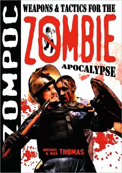 Zompoc: Weapons & Tactics for the Zombie Apocalypse - Nick S. Thomas - Livres - Swordworks - 9781906512347 - 31 mars 2010