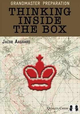 Cover for Jacob Aagaard · Thinking Inside the Box - Grandmaster Preparation (Paperback Book) (2018)