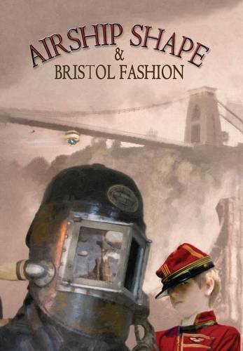 Airship Shape & Bristol Fashion - Jonathan L. Howard - Books - Wizards Tower Press - 9781908039347 - February 20, 2014
