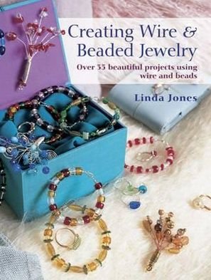 Cover for Linda Jones · Creating Wire &amp; Bead Jewelry (N/A) (2012)