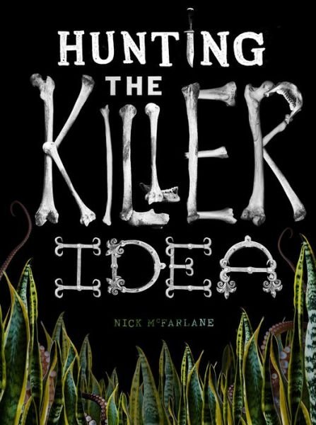 Cover for Nick McFarlane · Hunting the Killer Idea (Paperback Bog) (2016)