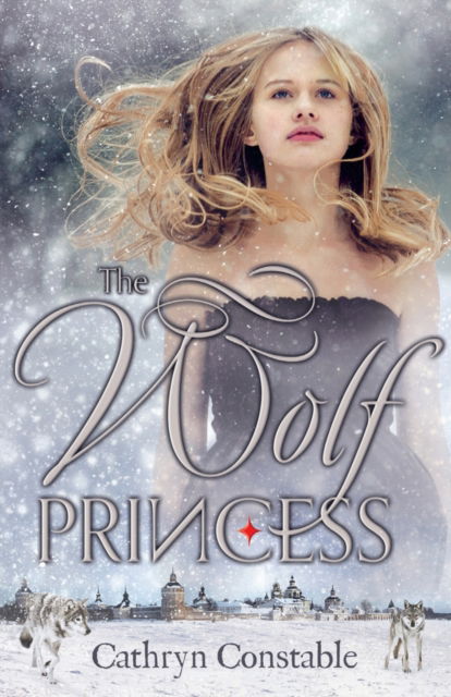 Wolf Princess - Cathryn Constable - Books - Chicken House Ltd - 9781908435347 - October 4, 2012