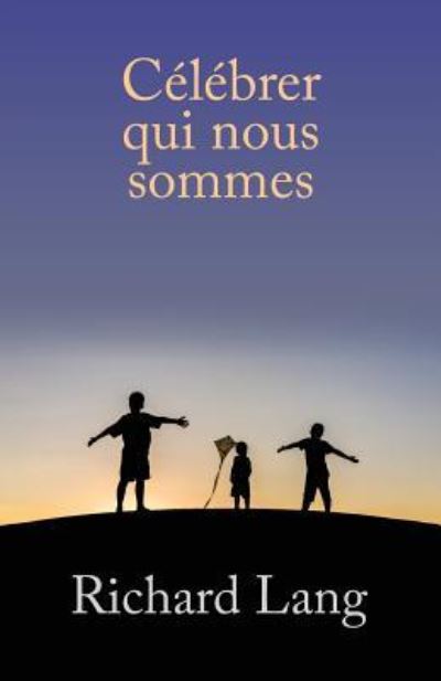 Cover for Richard Lang · Celebrer qui nous sommes (Taschenbuch) (2017)