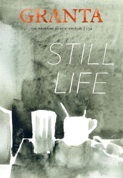 Cover for Sigrid Rausing · Granta 152: Still Life (Pocketbok) (2020)
