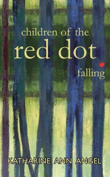 Cover for Katharine Ann Angel · Children of the Red Dot . Falling (Paperback Book) (2018)