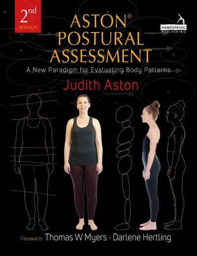 Aston (r) Postural Assessment: A New Paradigm for Observing and Evaluating Body Patterns - Judith Aston - Bücher - Jessica Kingsley Publishers - 9781912085347 - 12. November 2019