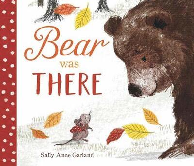 Cover for Sally Anne Garland · Bear Was There (Hardcover Book) (2020)