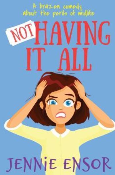 Cover for Jennie Ensor · Not Having It All (Paperback Book) (2019)