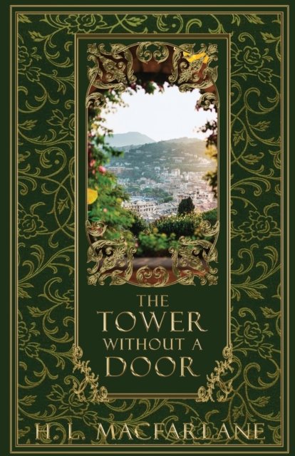 H L Macfarlane · The Tower Without a Door: A Rapunzel Retelling - Chronicles of Curses (Paperback Bog) (2019)