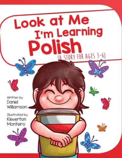 Cover for Daniel Williamson · Look At Me I'm Learning Polish: A Story For Ages 3-6 - Look at Me I'm Learning (Paperback Book) (2019)