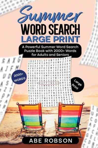 Cover for Abe Robson · Summer Word Search Large Print: A Powerful Word Search Summer Puzzle Book with 2000+ words for Adults and Seniors (The Ultimate Word Search Puzzle Book Series) (Inbunden Bok) (2022)