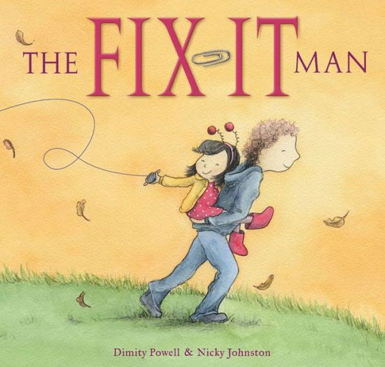 Cover for Dimity Powell · The Fix-It Man (Hardcover Book) (2017)