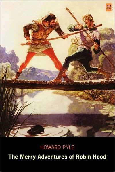 The Merry Adventures of Robin Hood (Ad Classic) - Howard Pyle - Boeken - AD Classic - 9781926606347 - 9 juli 2010