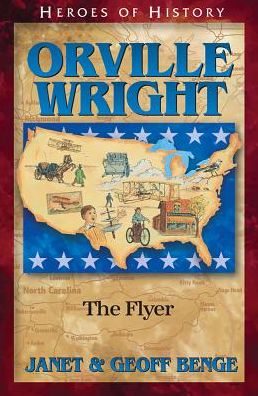 Cover for Janet Benge · Orville Wright: the Flyer - Heroes of History (Paperback Book) (2007)