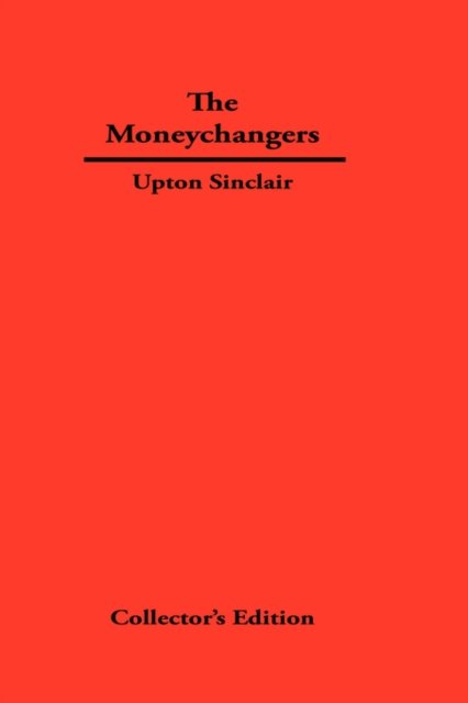 Cover for Upton Sinclair · The Moneychangers (Hardcover Book) (2007)