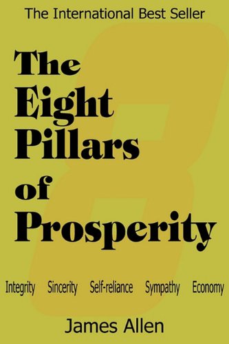 The Eight Pillars of Prosperity - James Allen - Bücher - Bottom of the Hill Publishing - 9781935785347 - 1. Juli 2010