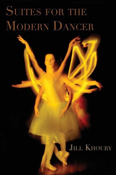 Suites for the Modern Dancer - Jill Khoury - Books - Sundress Publications - 9781939675347 - March 31, 2016