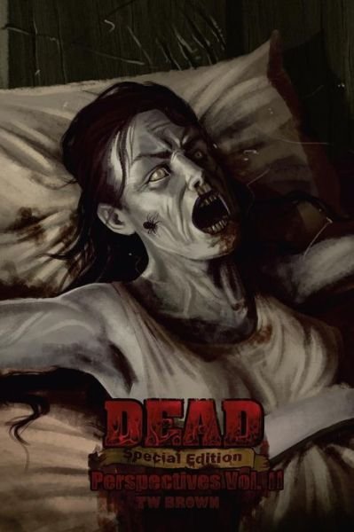 Cover for Tw Brown · Dead: Perspectives (Vol. Ii) (Dead: Special Edition) (Volume 4) (Pocketbok) [Dead: Special edition] (2014)