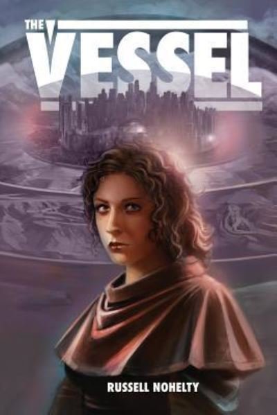 Cover for Russell Nohelty · The Vessel (Paperback Book) (2019)