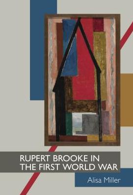 Cover for Alisa Miller · Rupert Brooke in the First World War - Clemson University Press (Hardcover Book) (2018)