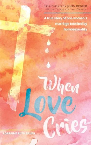 Cover for Lorraine Ruth Bauer · When Love Cries (Paperback Book) (2019)