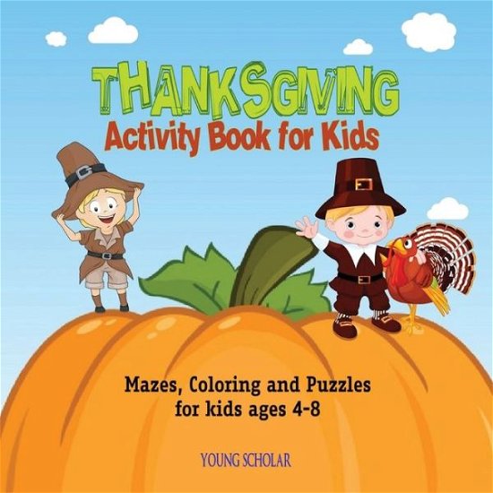 Cover for Young Scholar · Thanksgiving Activity Book for Kids (Paperback Book) (2016)