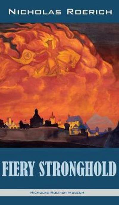 Cover for Nicholas Roerich · Fiery Stronghold (Hardcover Book) (2017)