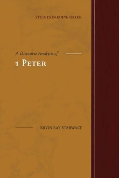 Cover for Ervin Ray Starwalt · A Discourse Analysis of 1 Peter (Paperback Book) (2020)