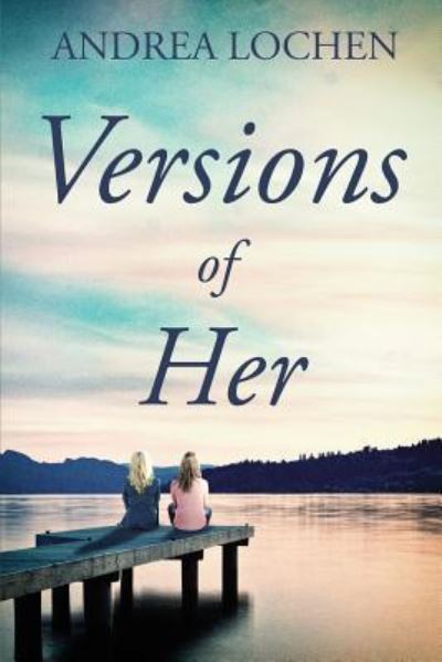 Cover for Andrea Lochen · Versions of Her (Paperback Book) (2019)