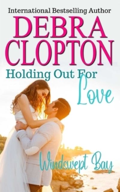 Holding Out For Love - Debra Clopton - Books - DCP Publishing LLC - 9781949492347 - March 20, 2019