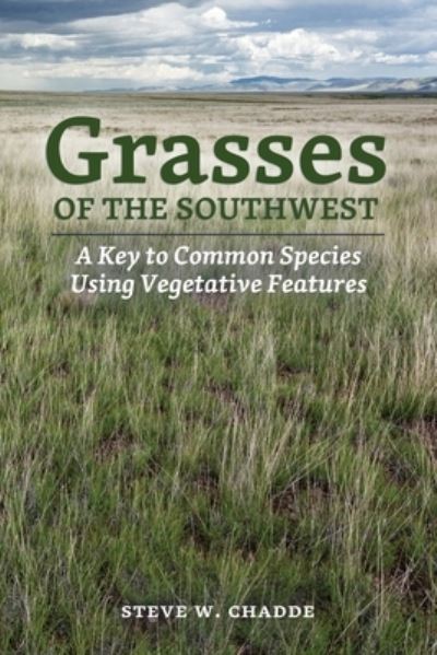 Grasses of the Southwest - Steve W Chadde - Books - Orchard Innovations - 9781951682347 - April 17, 2020