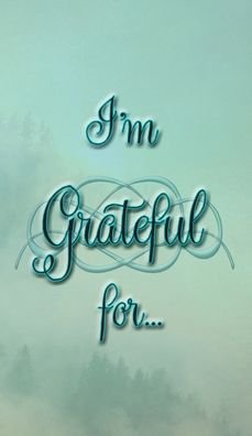 I'm Grateful For... - Pg Shriver - Bøker - Gean Penny Books - 9781952726347 - 31. oktober 2020