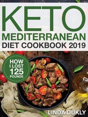 Cover for Linda Dukl · Keto Mediterranean Diet Cookbook 2019 (Hardcover Book) (2020)