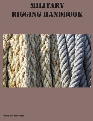 Cover for Brian Greul · Military Rigging Handbook (Paperback Book) (2021)