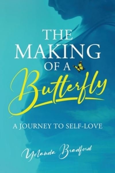 Cover for Yolanda Bradford · Making of a Butterfly (Bog) (2022)
