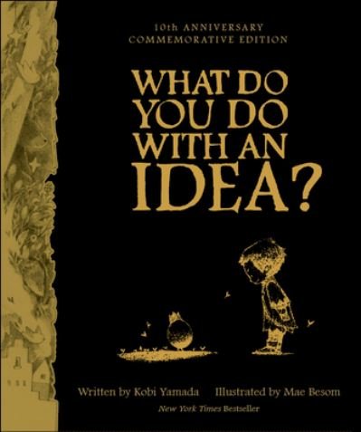 Cover for Kobi Yamada · What Do You Do with an Idea? 10th Anniversary Edition (Buch) (2023)
