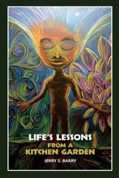 Cover for Mr Jerry S Barry Sr · Life's Lesson from a Kitchen Garden (Paperback Book) (2018)