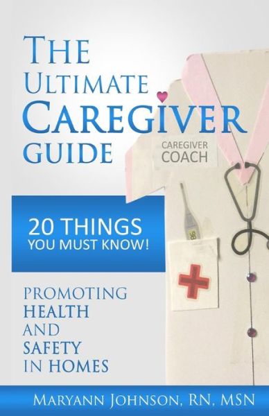 Cover for Maryann Johnson · The Ultimate Caregiver Guide (Paperback Book) (2017)