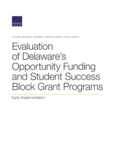 Cover for Sy Doan · Evaluation of Delaware's Opportunity Funding and Student Success Block Grant Programs: Early Implementation (Taschenbuch) (2021)