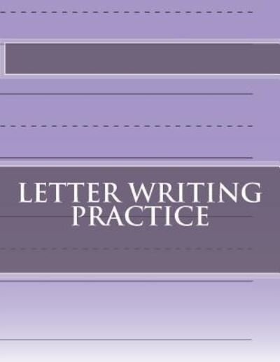 Letter Writing Practice - DL Roberts - Books - Createspace Independent Publishing Platf - 9781978397347 - November 4, 2017