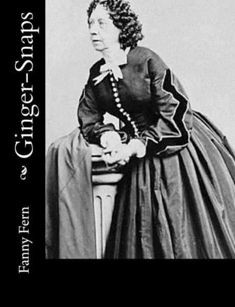 Ginger-Snaps - Fanny Fern - Książki - Createspace Independent Publishing Platf - 9781979006347 - 21 października 2017