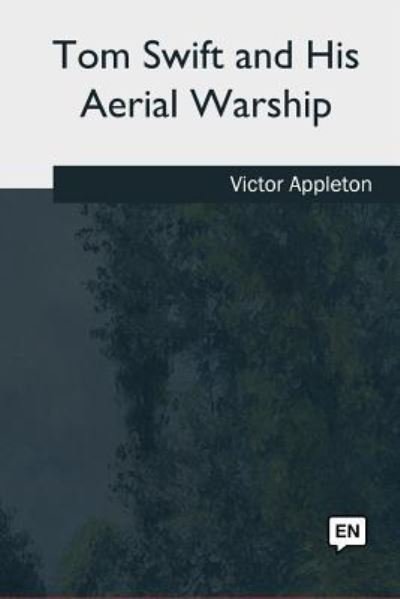 Cover for Victor Appleton · Tom Swift and His Aerial Warship (Paperback Book) (2018)