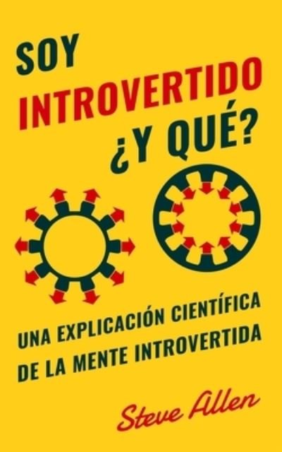 Cover for Steve Allen · Soy introvertido ?Y que? Una explicacion cientifica de la mente introvertida (Taschenbuch) (2017)