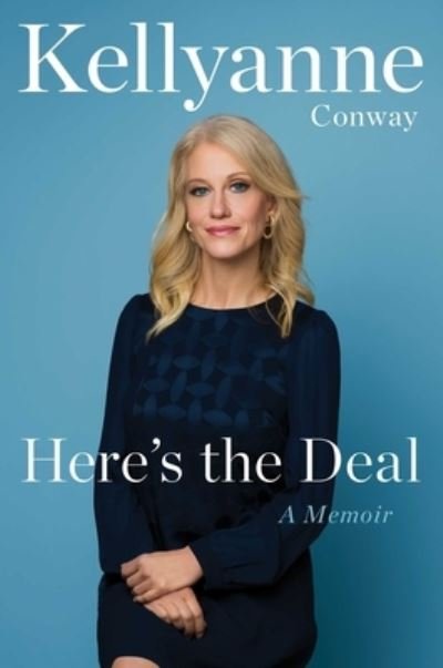Cover for Kellyanne Conway · Here's the Deal: A Memoir (Hardcover Book) (2022)