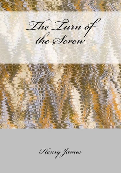 The Turn of the Screw - Henry James - Libros - Createspace Independent Publishing Platf - 9781983458347 - 7 de abril de 2018