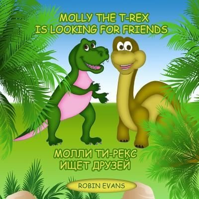 Cover for Robin Evans · Molly the T-Rex Is Looking for Friends (Paperback Book) (2018)
