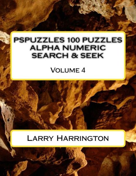 Cover for Larry Harrington · Pspuzzles 100 Puzzles Alpha Numeric Search &amp; Seek Volume 4 (Paperback Book) (2018)