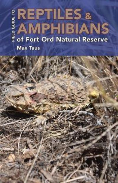 Cover for Max L. Taus · Reptiles and Amphibians of Fort Ord Natural Reserve (Paperback Book) (2018)