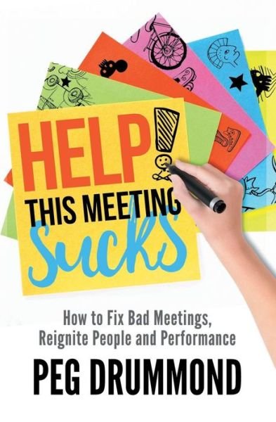 Cover for Peg a Drummond · Help! This Meeting Sucks (Paperback Book) (2018)