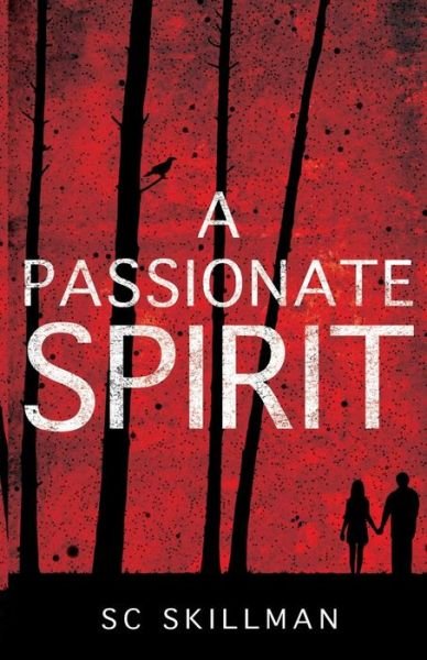 A Passionate Spirit - SC Skillman - Bücher - Luminarie - 9781999707347 - 18. März 2019